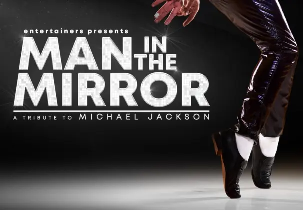 Man In The Mirror Man in the Mirror – A tribute to Michael Jackson