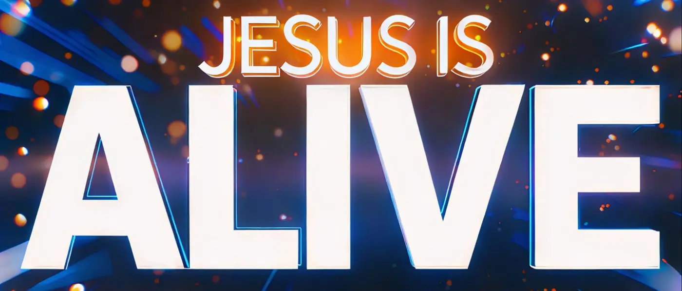 Jesus is Alive
